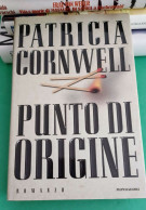 Patricia Cornwell Punto Di Origine Mondadori 1999 - Politieromans En Thrillers