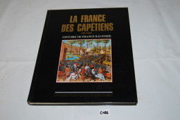 C186 Livre - La France Des Capetiens - Histoire De France Illustrée - Geschiedenis