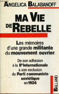 Ma Vie De Rebelle - Les Mémoires D'une Grande Militante Du Mouvement Ouvrier - De Son Adhésion à La IIe Internationale à - Otros & Sin Clasificación