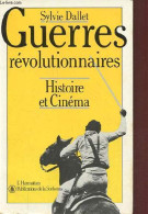 Guerres Révolutionnaires - Histoire Et Cinéma. - Dallet Sylvie - 1984 - Histoire