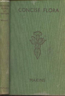 Concise Flora Of Britain For The Use Of Schools (with Explanatory Illustrations And Keys To Identification) - Makins F.K - Lingueística