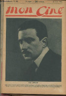 Mon Ciné - 2e Année N°62, 26 Avril 1923 - Potrait De Paul Capellani - Vous Avez La Parole - Le Costaud Des Epinettes, Ch - Autre Magazines