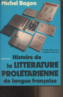 Histoire De La Littérature Prolétarienne De Langue Française (Littérature Ouvrière, Littérature Paysanne, Littérature D' - Other & Unclassified