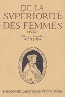 De La Supériorité Des Femmes (1509) : - Andere & Zonder Classificatie