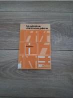 Livre "la Gloire De Mon Père" Par Marcel Pagnol - Classic Authors