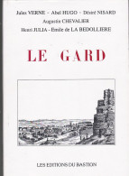 Le Gard; Jules Verne, Abel Hugo, Désiré Nisard, Les éditions De Bastion 1989; Exemplaire No 900 - Histoire