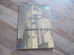 LE PATOIS DE CHAUMONT LE BOIS Régionalisme Dialecte Folklore Histoire Plantes Coutumes Vigne Culture Lessive Vie Rurale - Bourgogne