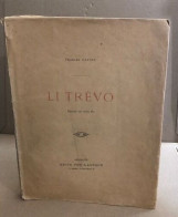 Li Trèvo / Drame En Cins Ate/ EO Texte En Provençal/ Tirage Limité à 100 Exemplaires( N° 3 ) - Non Classés