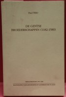 GENT - DE GENTSE BROEDERSCHAPPEN 1182 - 1581 = GOEDE STAAT , 270 BLZ. 24 X 16 CM.  ZIE SCANS - Storia