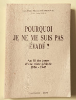 Jean Marie Marcel MEYSSIGNAC Pourquoi Je Ne Me Suis Pas évadé ? Au Fil Des Jours 1936-1945 - Histoire