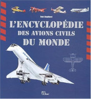 L'Encyclopédie Des Avions Civils Du Monde De Enzo Angelucci Et Paolo Matricardi, Editions Hermé 2003 En Français 436 P. - Encyclopédies