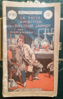 C1 Pierre D AQUILA La FOLLE AMBITION DU DOCTEUR JARMOY Coll Bayard 1935 SF Port Inclus France - Before 1950