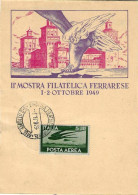 ITALIA ITALY - 1949 FERRARA 2^ Mostra Filatelica Ferrarese Su Cartolina Speciale - 697 - Esposizioni Filateliche