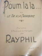 PATRIOTIQUE/ POUM LA LA OU TIR A LA CARABINE /RAYPHIL - Partitions Musicales Anciennes