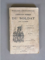 L'instruction Théorique Du Soldat Par Lui-même Commandant F. Chapuis 1909-1910 - 1901-1940