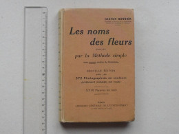 LES NOMS DES FLEURS Par Méthode Simple De BONNIER: Livre 1964 Avec Planches Couleurs Et Dessins - Botanique - Jardinage
