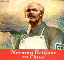 Norman Béthune En Chine. - Tche-tcheng Tchong - 1975 - Autres & Non Classés