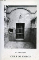 Jours De Prison. - Sri Aurobindo - 2009 - Other & Unclassified