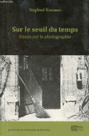 Sur Le Seuil Du Temps - Essais Sur La Photographie. - Kracauer Siegfried - 2014 - Photographs