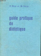 Guide Pratique De Diététique - 2e édition Entièrement Refondue. - Bour H. & Dérot M. - 1974 - Gastronomie