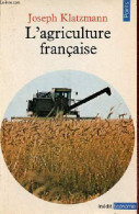 L'agriculture Française - Collection Points Economie N°10. - Klatzmann Joseph - 1978 - Jardinage