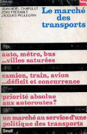 Le Marché Des Transports - Auto,métro,bus Villes Saturées - Camion,train,avion Déficit Et Concurrence - Priorité Absolue - Recht