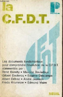 La C.F.D.T. - 1.Pour Comprendre Une évolution Textes - 2.Ce Que Nous Sommes Entretiens Avec René Bonéty, Maurice Boulado - Economie