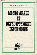 Monde Arabe Et Developpement Economique. - Khader Bichara - 1981 - Economie