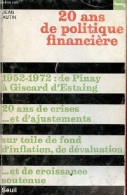 20 Ans De Politique Financière - 1952-1972 : De Pinay à Giscard D'Estaing - 20 Ans De Crises Et D'ajustements - Sur Toil - Politiek