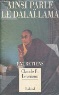 Ainsi Parle Le Dalaï-lama - Entretiens. - Levenson Claude B. - 1990 - Godsdienst