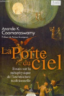 La Porte Du Ciel - Essais Sur La Métaphysique De L'architecture Traditionnelle. - Coomaraswamy Ananda K. - 2008 - Wetenschap