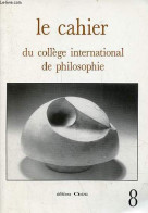 Le Cahier Du Collège International De Philosophie N°8 - Dogen : Montagnes Et Rivières Comme Soutra - John Sallis : La Mo - Autre Magazines