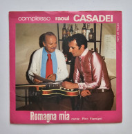 45T RAOUL CASADEI : Romagna Mia - Sonstige - Italienische Musik