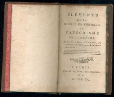 Eléments De La Morale Universelle Ou Cathéchisme De La Nature Par M. Le Baron D'Holbach - 1791 - EO - 1701-1800