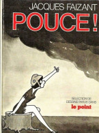 * POUCE ! - Jacques Faisant - Sélection De Dessins Parus Dans LE POINT - Presseunterlagen