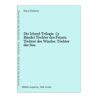 Die Irland-Trilogie. (3 Bände) Töchter Des Feuers. Töchter Des Windes. Töchter Der See. - Livres Anciens