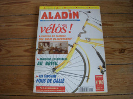 BROCANTE ALADIN 100 10.1996 VELOS MAISONS COLONIALES Au BRESIL SAPHO JAPON GALLE - Collectors