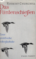 Das Flintenschiessen : Eine Prakt. Schiessschule F.d. Flugwild-Schützen. - Andere & Zonder Classificatie