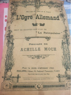 PATRIOTIQUE /L OGRE ALLEMAND /ACHILLE MOCH /AIR LA PAIMPOLAISE - Partitions Musicales Anciennes