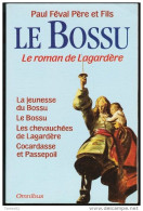 Pau Féval Père Et Fils - LE BOSSU - ( 4 Romans ) - Éditions Omnibus -  Presses De La Cité - ( 1991 ) . - Adventure