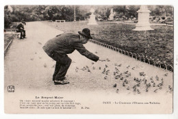 31573 / PARIS 1er Henri POL Le CHARMEUR D'OISEAUX JARDINS Aux TUILERIES  Le VIEUX SERGENT MAJOR 1910s Edition  P.D - District 01