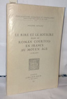 Le Rire Et Le Sourire Dans Le Roman Courtois En France Au Moyen âge ( 1150-1250 ) - Non Classés