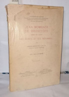 Jean Mombaer De Bruxelles Abbé De Livry Ses écrits Et Ses Réformes - Avec Trois Fac-similés - Non Classés