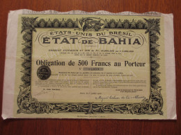 BRESIL - ETAT DE BAHIA - OBLIGATION DE 500 FRS - PARIS 1910 - Other & Unclassified