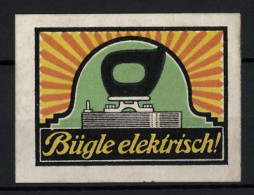 Reklamemarke Bügle Elektrisch!, Bügeleisen  - Vignetten (Erinnophilie)