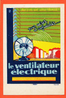 31413 / Propagande AP-EL LE VENTILATEUR ELECTRIQUE Soyez De Votre Siècle Utilisez L' ELECTRICITE Cppub 1930s  - Publicidad