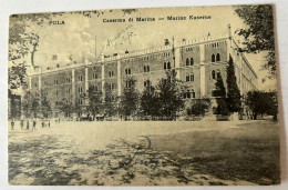 ISTRIA - POLA - CASERMA - MARINE KASERNE - VG 1910. - Croacia