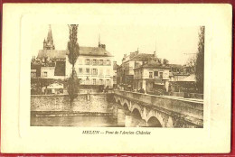 691 - MELUN - PONT DE L'ANCIEN CHATELET - Melun