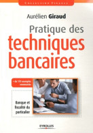 Pratique Des Techniques Bancaires. Banque Et Fiscalité Du Particulier. (2012) De GIRAUD AURELIEN - Boekhouding & Beheer