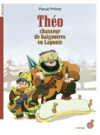 Théo Chasseur De Baignoires En Laponie (2016) De Pascal Prévot - Politique